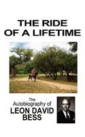 The Ride of a Lifetime: The Autobiography of Leon David Bess