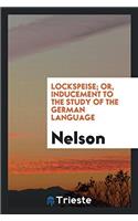 Lockspeise; or, Inducement to the study of the German language