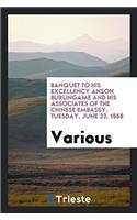 Banquet to His Excellency Anson Burlingame and His Associates of the Chinese Embassy, Tuesday, June 23, 1868