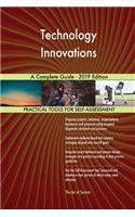 Technology Innovations A Complete Guide - 2019 Edition