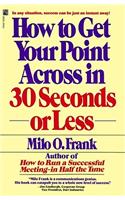 How to Get Your Point across in 30 Seconds or Less: (English)