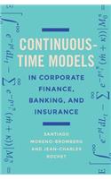 Continuous-Time Models in Corporate Finance, Banking, and Insurance