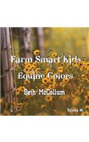 Farm Smart Kids: Equine Colors