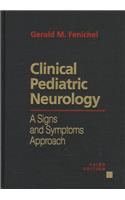 Clinical Pediatric Neurology: A Signs and Symptoms Approach