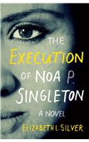The Execution of Noa P. Singleton