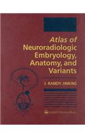Atlas of Neuroradiologic Embryology, Anatomy, and Variants