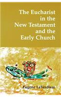 Eucharist in the New Testament and the Early Church