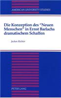 Die Konzeption Des «Neuen Menschen» in Ernst Barlachs Dramatischem Schaffen