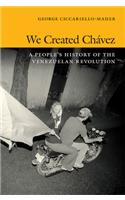 We Created Chavez