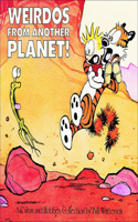 Weirdos from Another Planet: A Calvin and Hobbes Collection