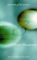 Opinion and Evidence: Disease Management