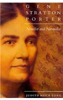 Gene Stratton-Porter: Novelist and Naturalist