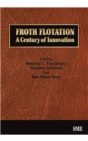 Froth Flotation: A Century of Innovation