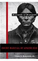 Court-martial of Apache Kid, the Renegade of Renegades