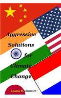 Aggressive Solutions for Climate Change