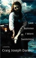 Last Summer I Went Swimming