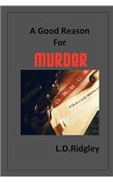 Good Reason for Murder