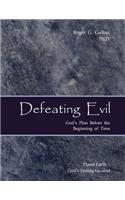 Defeating Evil - God's Plan Before the Beginning of Time