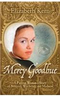 Mercy Goodhue, a Puritan Woman's Story of Betrayal, Witchcraft and Madness