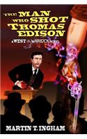 Man Who Shot Thomas Edison