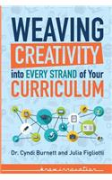 Weaving Creativity into Every Strand of Your Curriculum