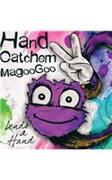 Hand Catchem MagooGoo Lends a Hand