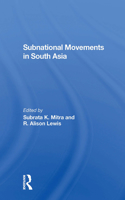 Subnational Movements In South Asia