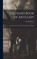 The Hand-book of Artillery: for the Service of the United States (Army and Militia)