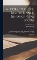 Letter to the Rt. Rev. Dr. Binney, Bishop of Nova Scotia [microform]