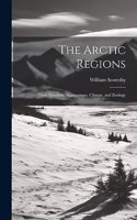 Arctic Regions [microform]