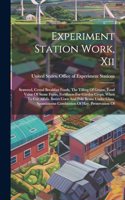 Experiment Station Work, Xii: Seaweed, Cereal Breakfast Foods, The Tilling Of Grains, Food Value Of Stone Fruits, Fertilizers For Garden Crops, When To Cut Alfafa, Sweet Corn And