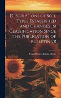 Descriptions of Soil Types Established and Changes in Classification Since the Publication of Bulletin 78