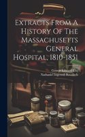 Extracts From A History Of The Massachusetts General Hospital, 1810-1851