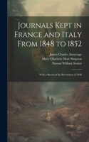 Journals Kept in France and Italy From 1848 to 1852