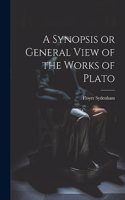 Synopsis or General View of the Works of Plato