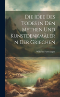 Idee Des Todes in Den Mythen Und Kunstdenkmälern Der Griechen