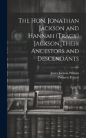 Hon. Jonathan Jackson and Hannah (Tracy) Jackson, Their Ancestors and Descendants
