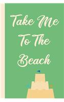 Take Me To The Beach