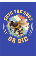 Save The Bees Or Die