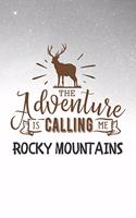 The Adventure is Calling Me Rocky Mountains