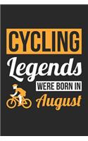 Cycling Notebook - Cycling Legends Were Born In August - Cycling Journal - Birthday Gift for Cyclist