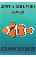 Just A Girl Who Loves Clownfish: Cute Clownfish Lovers Journal / Notebook / Diary / Birthday Gift (6x9 - 110 Blank Lined Pages)