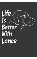 Life Is Better With Lance