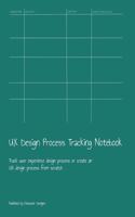 UX Design Process Tracking Notebook