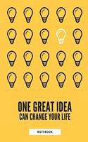 One great idea can change your life notebook