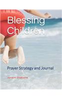 Blessing Children: Prayer Strategy and Journal