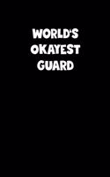 World's Okayest Guard Notebook - Guard Diary - Guard Journal - Funny Gift for Guard