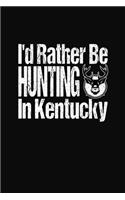 I'd Rather Be Hunting In Kentucky