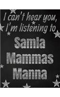 I can't hear you, I'm listening to Samla Mammas Manna creative writing lined notebook