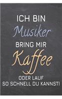 Ich bin Musiker Bring mir Kaffee oder lauf so schnell du kannst!: Musiker Punktraster Notizbuch, Notizheft oder Schreibheft - 110 Seiten - Büro Equipment & Zubehör - Lustiges Geschenk zu Weihnachten oder Geburtstag